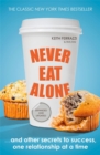 Never Eat Alone : And Other Secrets to Success, One Relationship at a Time - Book