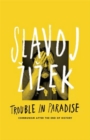 Trouble in Paradise : From the End of History to the End of Capitalism - Book