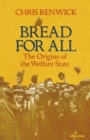 Bread for All : The Origins of the Welfare State - eBook