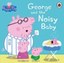 Peppa Pig: George and the Noisy Baby - Book