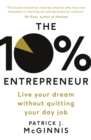 The 10% Entrepreneur : Live Your Dream Without Quitting Your Day Job - eBook
