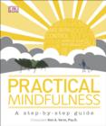 Practical Mindfulness : A step-by-step guide - Book