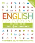 English for Everyone Course Book Level 3 Intermediate : A Complete Self-Study Programme - Book