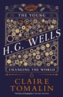 The Young H.G. Wells : Changing the World - Book
