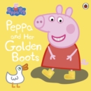Peppa Pig: Peppa and Her Golden Boots - Book