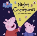 Peppa Pig: Night Creatures : A Lift-the-Flap Book - Book