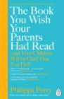 The Book You Wish Your Parents Had Read (and Your Children Will Be Glad That You Did) - eBook
