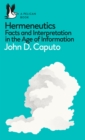 Hermeneutics : Facts and Interpretation in the Age of Information - Book