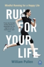 Run for Your Life : Mindful Running for a Happy Life - Book