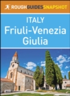 Friuli-Venezia Giulia (Rough Guides Snapshot Italy) - eBook
