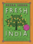 Fresh India : 130 Quick, Easy and Delicious Vegetarian Recipes for Every Day - eBook