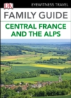 DK Eyewitness Family Guide Central France and the Alps - eBook