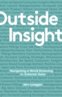 Outside Insight : Navigating a World Drowning in Data - eBook