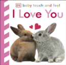 Baby Touch and Feel I Love You - Book
