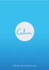 Calm : Calm the mind. Change the world - eBook