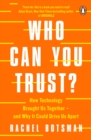 Who Can You Trust? : How Technology Brought Us Together – and Why It Could Drive Us Apart - Book