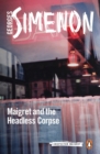 Maigret and the Headless Corpse : Inspector Maigret #47 - Book