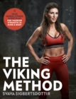 The Viking Method : Your Nordic Fitness and Diet Plan for Warrior Strength in Mind and Body - Book