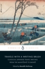 Travels with a Writing Brush : Classical Japanese Travel Writing from the Manyoshu to Basho - Book