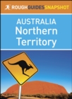 Northern Territory (Rough Guides Snapshot Australia) - eBook