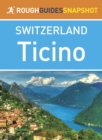 Ticino (Rough Guides Snapshot Switzerland) - eBook