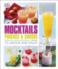 Mocktails, Punches & Shrubs : Over 80 non-alcoholic drinks to savour and enjoy - eBook