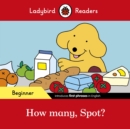 Ladybird Readers Beginner Level - Spot - How many, Spot? (ELT Graded Reader) - Book