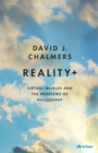 Reality+ : Virtual Worlds and the Problems of Philosophy - Book