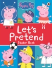 Peppa Pig: Let's Pretend! : Sticker Book - Book