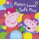 Peppa Pig: Peppa Loves Soft Play : A Lift-the-Flap Book - Book
