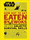 Star Wars How Not to Get Eaten by Ewoks and Other Galactic Survival Skills - Book