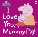Peppa Pig: I Love You, Mummy Pig - eBook