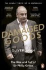 Damaged Goods : The Rise and Fall of Sir Philip Green  - The Sunday Times Bestseller - eBook