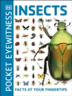 Pocket Eyewitness Insects : Facts at Your Fingertips - Book