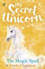 My Secret Unicorn: The Magic Spell - Book