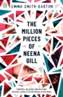 The Million Pieces of Neena Gill : Shortlisted for the Waterstones Children's Book Prize 2020 - Book