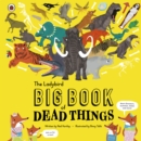 The Ladybird Big Book of Dead Things - Book