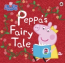 Peppa Pig: Peppa's Fairy Tale - eBook