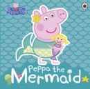 Peppa Pig: Peppa the Mermaid - Book