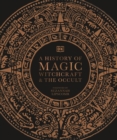 A History of Magic, Witchcraft and the Occult - Book