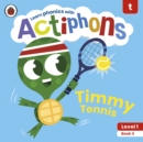 Actiphons Level 1 Book 3 Timmy Tennis : Learn phonics and get active with Actiphons! - Book
