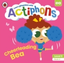 Actiphons Level 3 Book 4 Cheerleading Bea : Learn phonics and get active with Actiphons! - Book