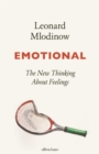 Emotional : The New Thinking about Feelings - Book