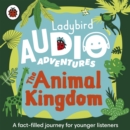 Ladybird Audio Adventures: The Animal Kingdom - eAudiobook