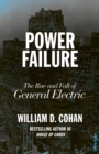 Power Failure : The Rise and Fall of General Electric - Book