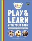 Play and Learn With Your Baby : Simple Activities with Amazing Benefits - Book