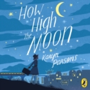 How High The Moon - eAudiobook