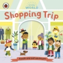 Little World: Shopping Trip : A push-and-pull adventure - Book
