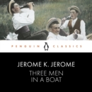 Three Men in a Boat : Penguin Classics - eAudiobook