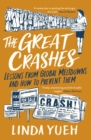 The Great Crashes : Lessons from Global Meltdowns and How to Prevent Them - Book